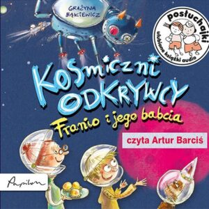 Posłuchajki Kosmiczni odkrywcy Franio i jego b
	 (Audiobook)