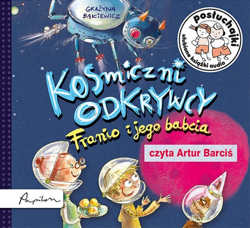Posłuchajki Kosmiczni odkrywcy Franio i jego b
(Audiobook)