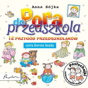 Posłuchajki Pora do przedszkola
	 (Audiobook)