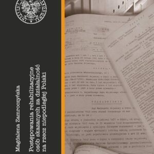 Postępowania rehabilitacyjne osób skazanych za działalność na rzecz niepodległej Polski
