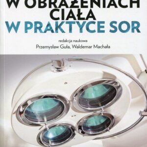 Postępowanie w obrażeniach ciała w praktyce SOR