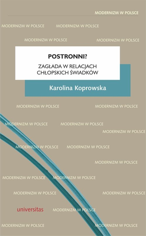 Postronni?. Zagłada w relacjach chłopskich świadków