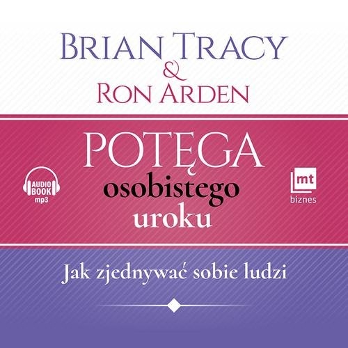 Potęga osobistego uroku (Audiobook). Jak zjednywać sobie ludzi