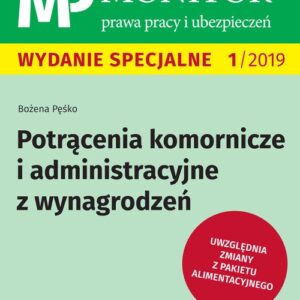 Potrącenia komornicze i administracyjne z wynagrodzeń. Uwzględnia zmiany z pakietu alimentacyjnego