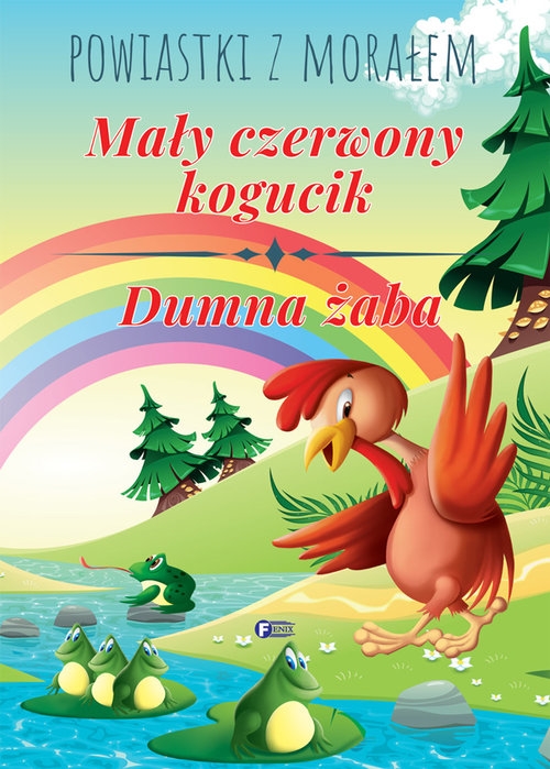 Powiastki z morałem. Mały czerwony kogucik, Dumna żaba