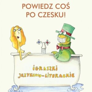 Powiedz coś po czesku! Igraszki językowo-literackie