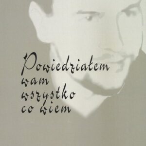 Powiedziałem wam wszystko co wiem. Jarosław Zieliński i jego pokolenia 1971