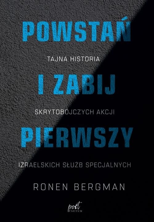 Powstań i zabij pierwszy.. Tajna historia zabójstw izraelskich służb specjalnych
