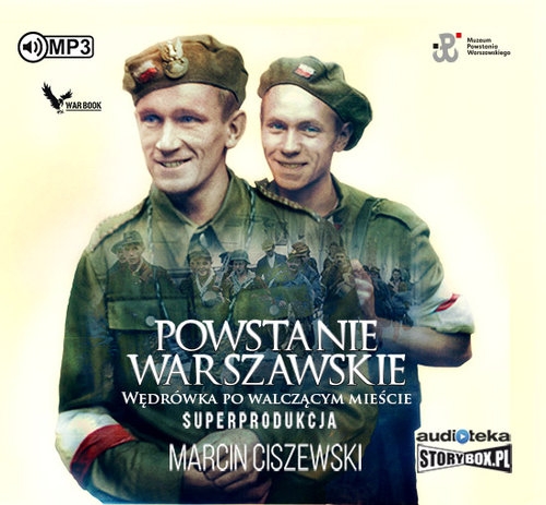 Powstanie warszawskie Wędrówka po walczącym mieście
(Audiobook)