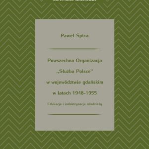 Powszechna Organizacja ?Służba Polsce?  w województwie gdańskim w latach 1948-1955