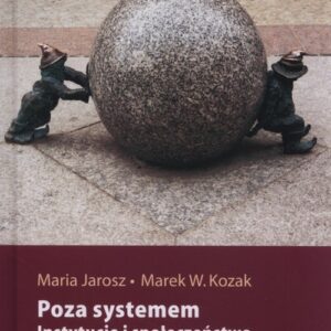 Poza systemem. Instytucje i społeczeństwo