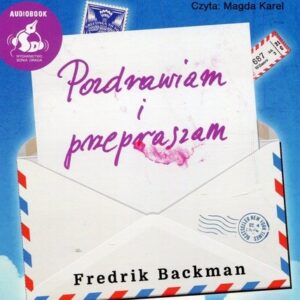 Pozdrawiam i przepraszam (Audiobook)