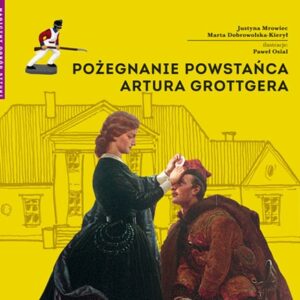 Pożegnanie powstańca Artura Grottgera