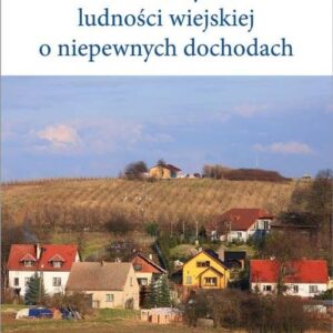 Poziom życia ludności wiejskiej o niepewnych dochodach