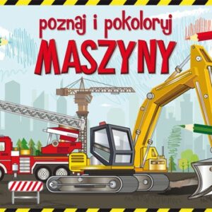 Poznaj i pokoloruj maszyny