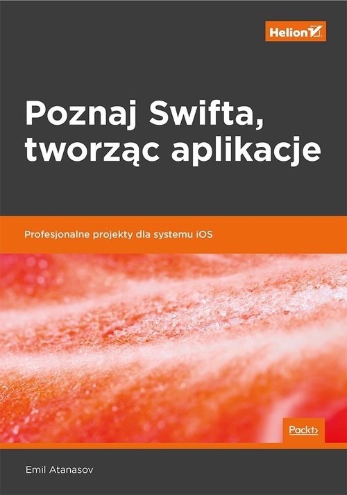 Poznaj Swifta tworząc aplikacje Profesjonalne projekty dla systemu iOS