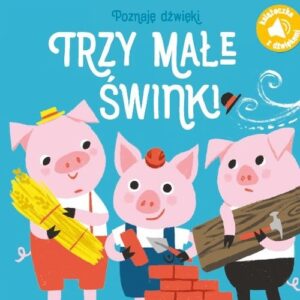 Poznaję dźwięki Trzy małe świnki