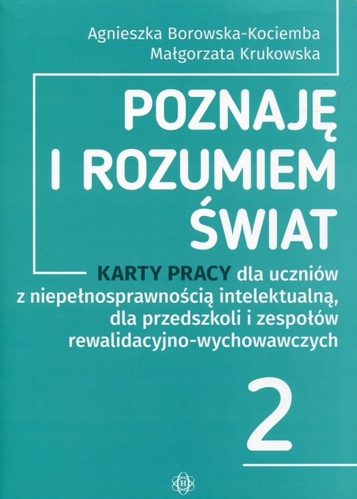 Poznaję i rozumiem świat 2 Karty pracy dla uczniów z niepełnosprawnością intelektualną. dla przedszkoli i zepsołów