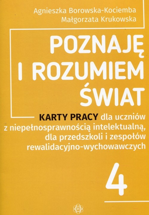 Poznaję i rozumiem świat. Karty pracy dla uczniów z niepełnosprawnością intelektualną, dla przedszkoli i zespołów rewalidacyjno-wychowawczych