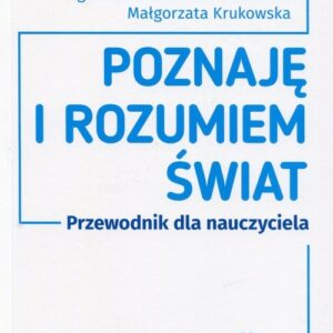 Poznaję i rozumiem świat Przewodnik dla nauczyciela + 2CD