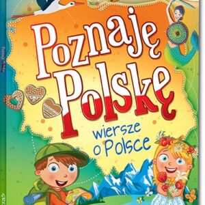 Poznaję Polskę. Wiersze o Polsce