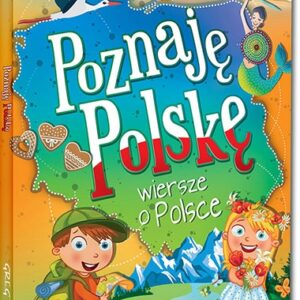 Poznaję Polskę. Wiersze o Polsce. kolorowe ilustracje, kreda, duża czcionka