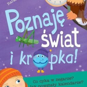 Poznaję świat i kropka! Co cyka w zegarze?