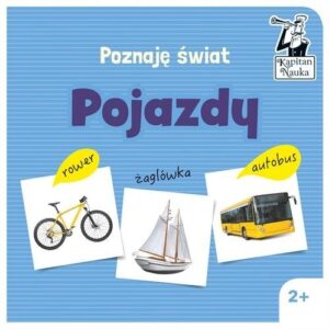 Poznaję świat. Poznaję świat. Pojazdy
