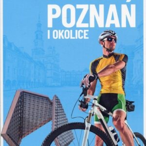 Poznań i okolice Wycieczki i trasy rowerowe