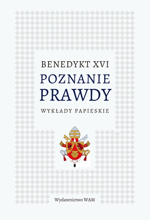 Poznanie prawdy. Wykłady papieskie