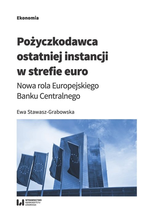 Pożyczkodawca ostatniej instancji w strefie euro. Nowa rola Europejskiego Banku Centralnego