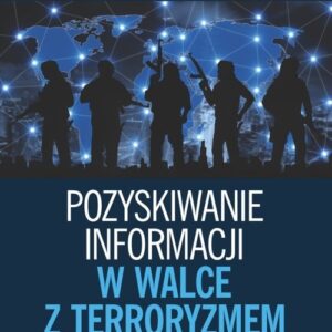 Pozyskiwanie informacji w walce z terroryzmem
