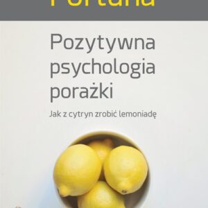 Pozytywna psychologia porażki