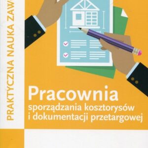 Pracownia sporządzania kosztorysów i dokumentacji przetargowej Kwalifikacja B.30 Technik budownictwa. Szkoła ponadgimnazjalna