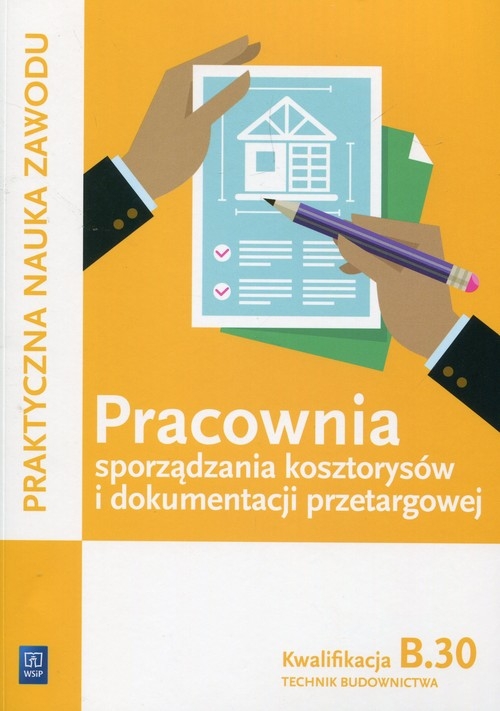Pracownia sporządzania kosztorysów i dokumentacji przetargowej Kwalifikacja B.30 Technik budownictwa. Szkoła ponadgimnazjalna