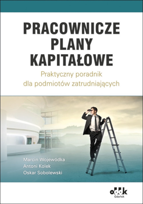 Pracownicze Plany Kapitałowe - praktyczny poradnik dla podmiotów zatrudniających