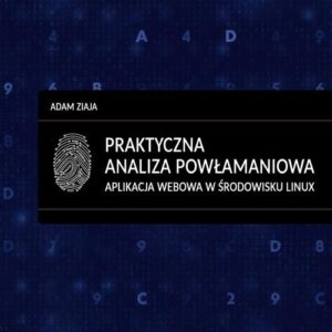 Praktyczna analiza powłamaniowa.. Aplikacja webowa w środowisku Linux