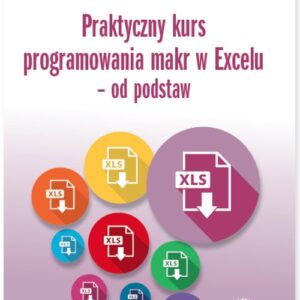 Praktyczny kurs programowania makr w Excelu - od podstaw