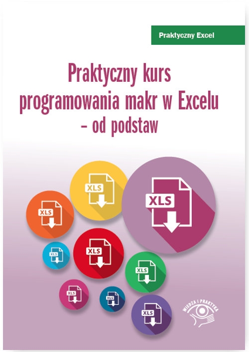 Praktyczny kurs programowania makr w Excelu - od podstaw