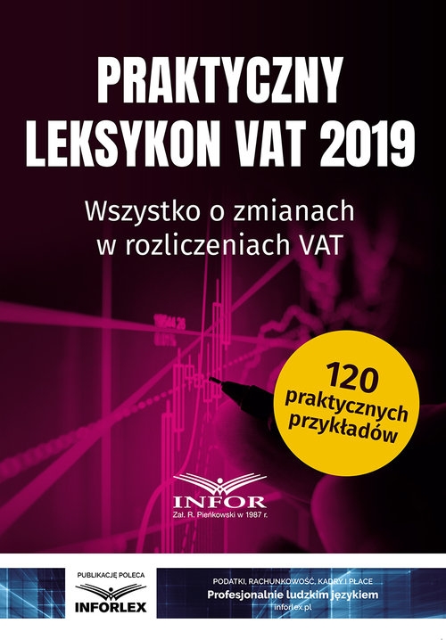 Praktyczny Leksykon VAT 2019. Wszystko o zmianach w rozliczeniach VAT