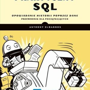 Praktyczny SQL. Opowiadanie historii poprzez dane ? przewodnik dla początkujących