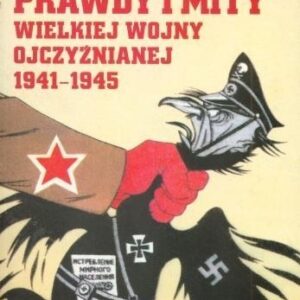 Prawdy i mity wielkiej wojny ojczyźnianej