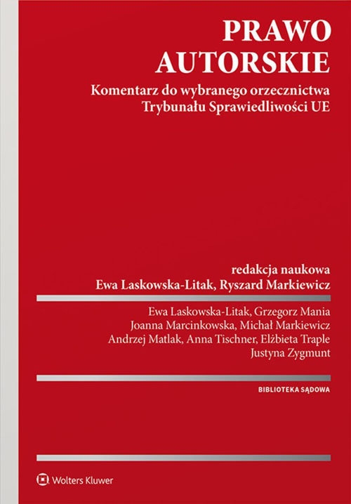 Prawo autorskie. Komentarz do wybranego orzecznictwa Trybunału Sprawiedliwości UE