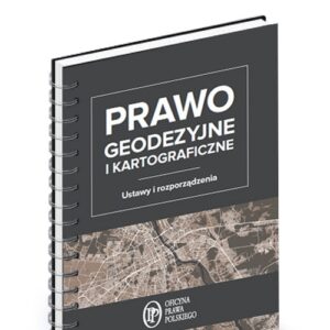 Prawo geodezyjne i kartograficzne Ustawy i rozporządzenia
