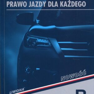 Prawo jazdy dla każdego kat.B Podręcznik