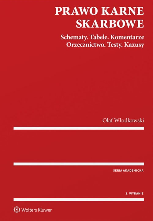 Prawo karne skarbowe. Schematy. Tabele. Komentarze. Orzecznictwo. Testy. Kazusy