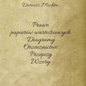 Prawo papierów wartościowych. Diagramy. Orzecznictwo. Przepisy. Wzory