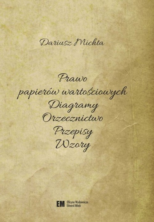 Prawo papierów wartościowych. Diagramy. Orzecznictwo. Przepisy. Wzory