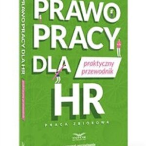 Prawo pracy dla HR Praktyczny przewodnik