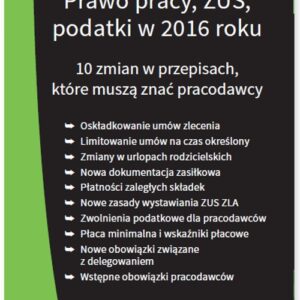 Prawo pracy ZUS podatki w 2016 r. 10 zmian w przepisach - stan prawny na wrzesień 2016